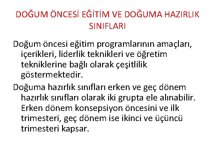DOĞUM ÖNCESİ EĞİTİM VE DOĞUMA HAZIRLIK SINIFLARI Doğum öncesi eğitim programlarının amaçları, içerikleri, liderlik