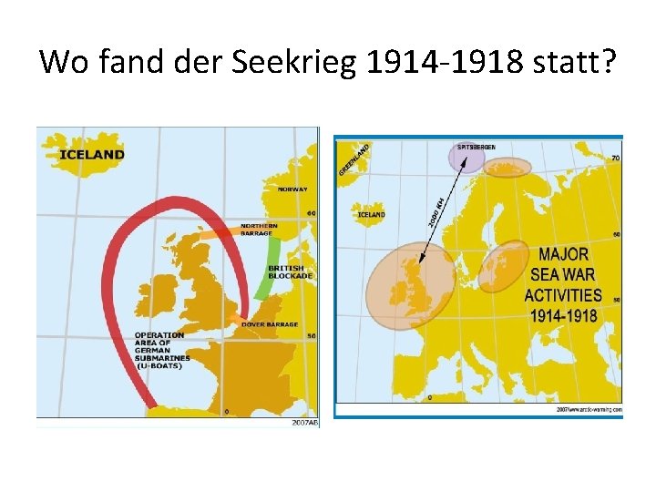 Wo fand der Seekrieg 1914 -1918 statt? 