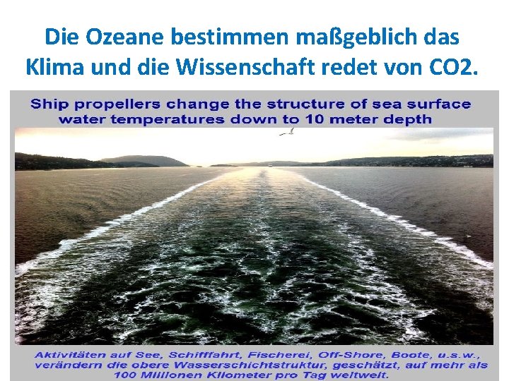 Die Ozeane bestimmen maßgeblich das Klima und die Wissenschaft redet von CO 2. 