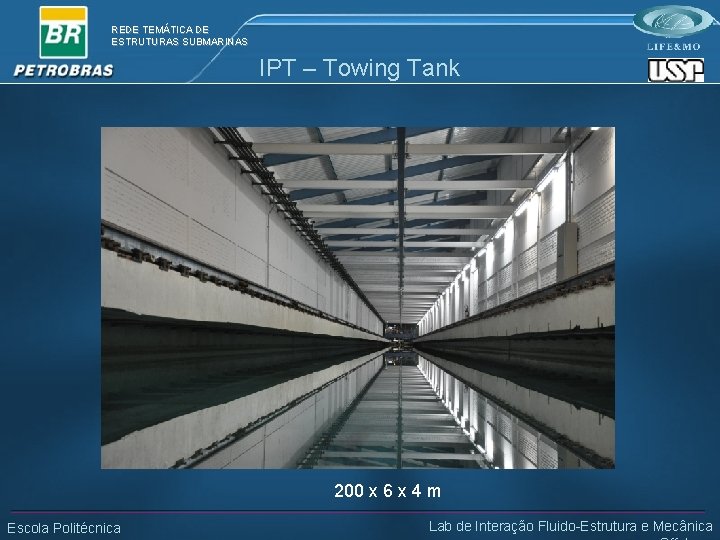 REDE TEMÁTICA DE ESTRUTURAS SUBMARINAS IPT – Towing Tank 200 x 6 x 4