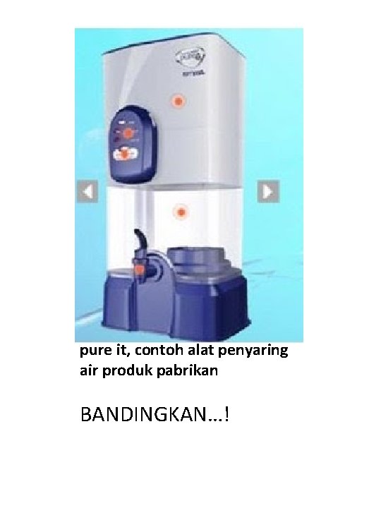 pure it, contoh alat penyaring air produk pabrikan BANDINGKAN…! 