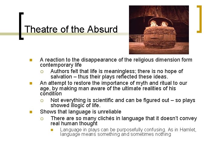 Theatre of the Absurd n n n A reaction to the disappearance of the