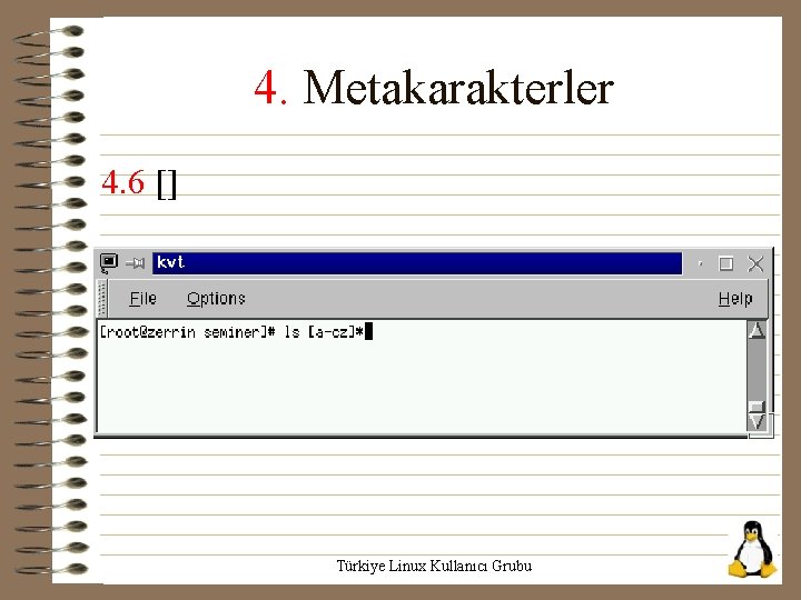 4. Metakarakterler 4. 6 [] Türkiye Linux Kullanıcı Grubu 