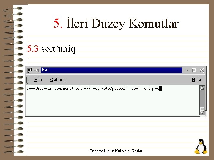 5. İleri Düzey Komutlar 5. 3 sort/uniq Türkiye Linux Kullanıcı Grubu 