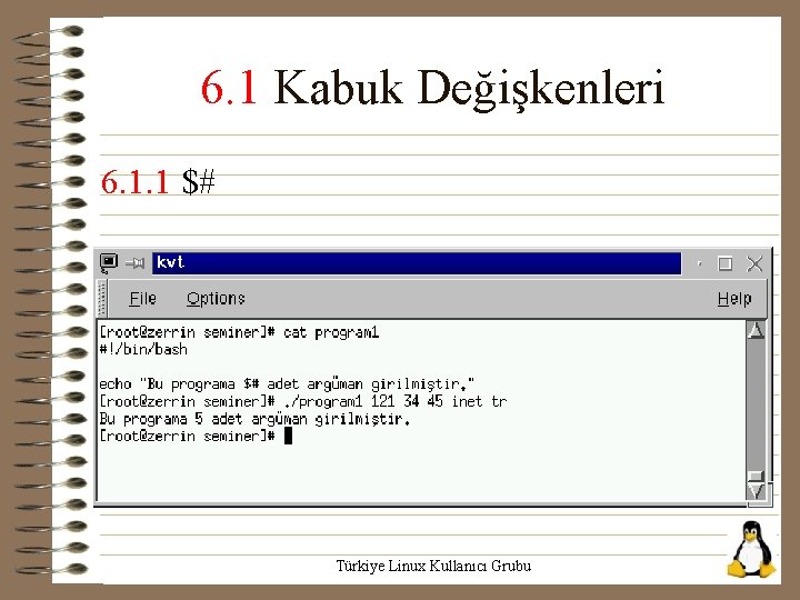 6. 1 Kabuk Değişkenleri 6. 1. 1 $# Türkiye Linux Kullanıcı Grubu 