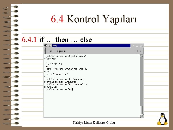 6. 4 Kontrol Yapıları 6. 4. 1 if … then … else Türkiye Linux