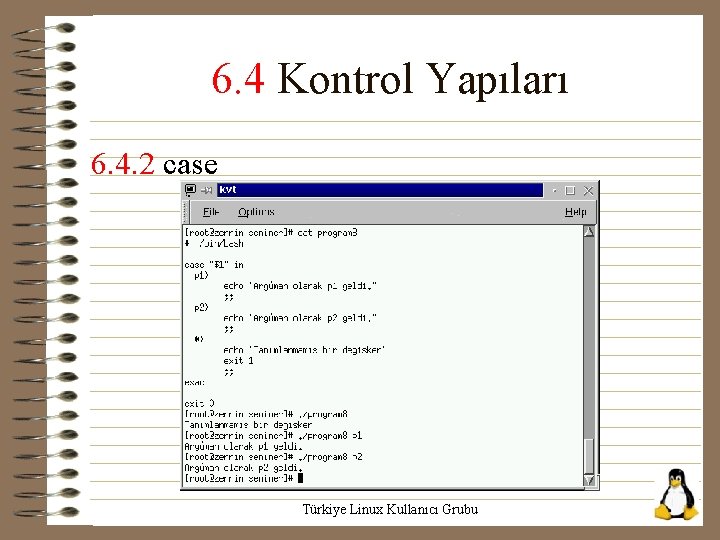6. 4 Kontrol Yapıları 6. 4. 2 case Türkiye Linux Kullanıcı Grubu 