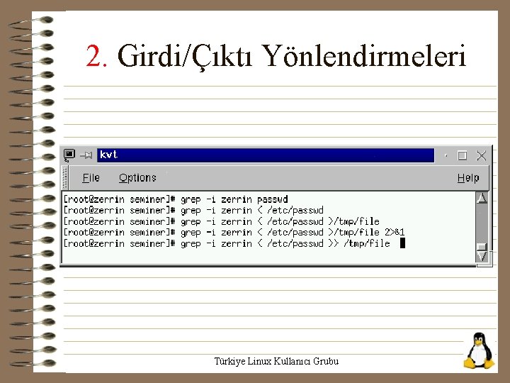 2. Girdi/Çıktı Yönlendirmeleri Türkiye Linux Kullanıcı Grubu 