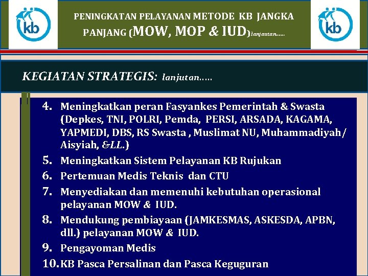 PENINGKATAN PELAYANAN METODE KB JANGKA PANJANG (MOW, KEGIATAN STRATEGIS: MOP & IUD) lanjautan. .