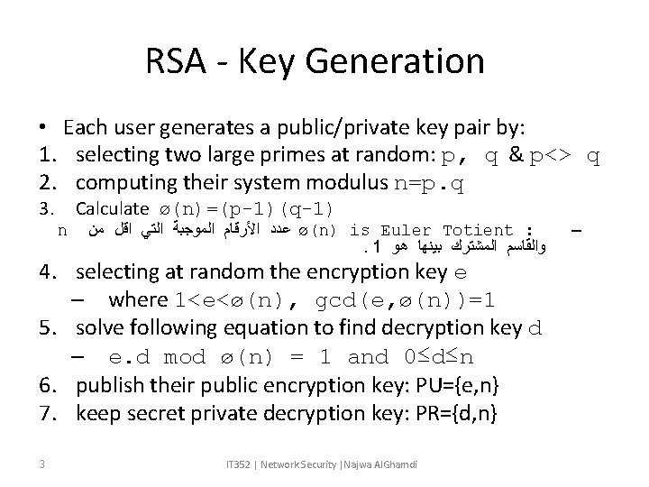 RSA - Key Generation • Each user generates a public/private key pair by: 1. RSA - Key Generation • Each user generates a public/private key pair by: 1.
