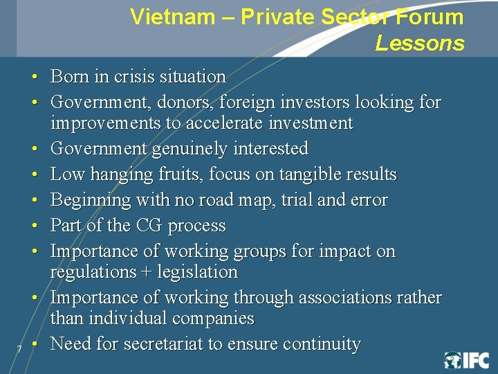 Vietnam – Private Sector Forum Lessons • Born in crisis situation • Government, donors,