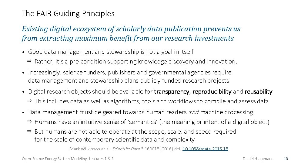 The FAIR Guiding Principles Existing digital ecosystem of scholarly data publication prevents us from
