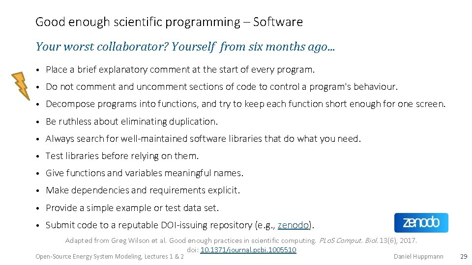 Good enough scientific programming – Software Your worst collaborator? Yourself from six months ago.