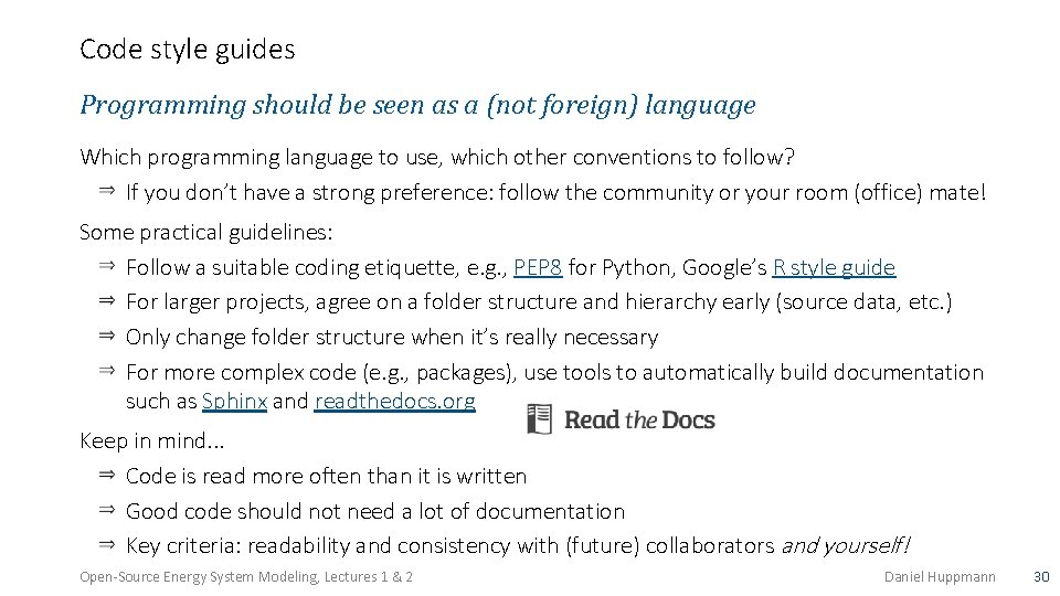 Code style guides Programming should be seen as a (not foreign) language Which programming
