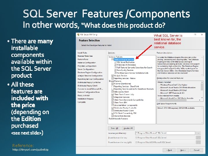 What SQL Server is best known for, the relational database service. Reference: http: //tinyurl.
