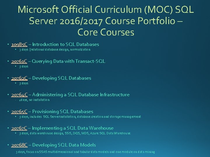 Microsoft Official Curriculum (MOC) SQL Server 2016/2017 Course Portfolio – Core Courses • 10985
