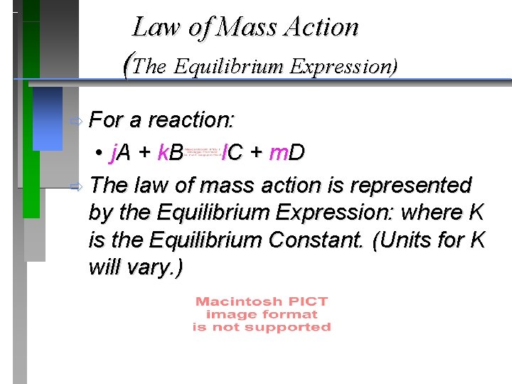 Law of Mass Action (The Equilibrium Expression) ð For a reaction: • j. A