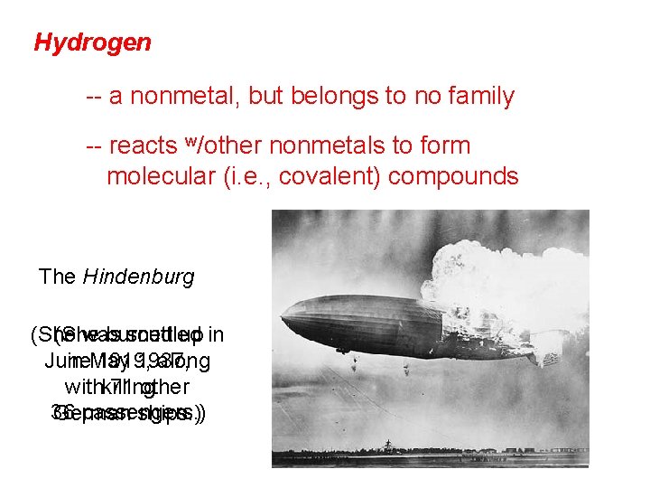 Hydrogen -- a nonmetal, but belongs to no family -- reacts w/other nonmetals to