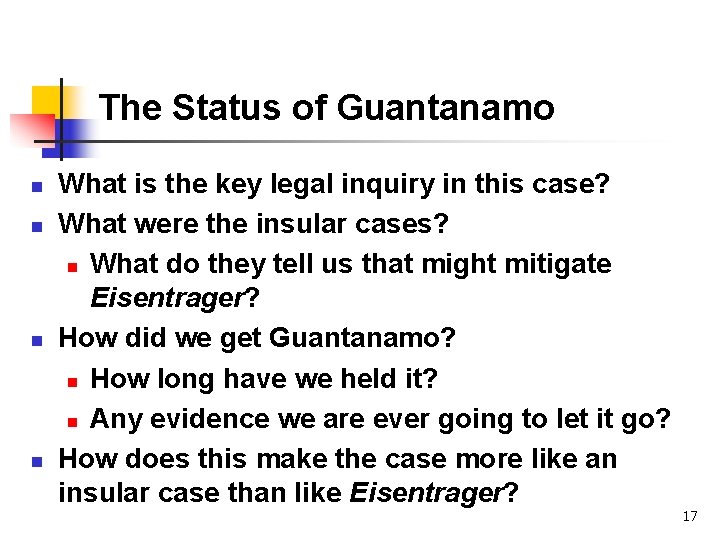 The Status of Guantanamo n n What is the key legal inquiry in this