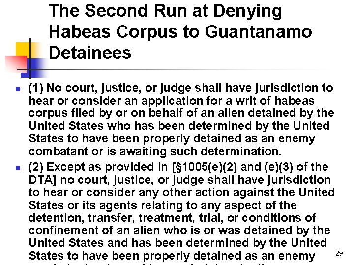 The Second Run at Denying Habeas Corpus to Guantanamo Detainees n n (1) No