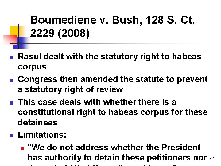 Boumediene v. Bush, 128 S. Ct. 2229 (2008) n n Rasul dealt with the