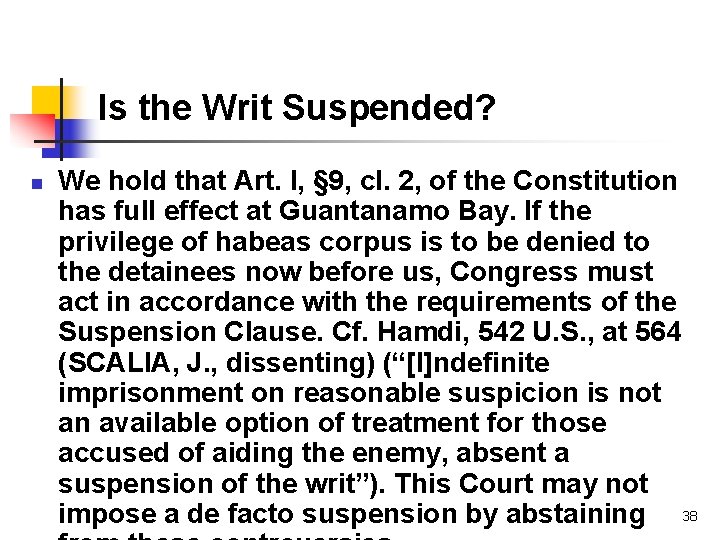 Is the Writ Suspended? n We hold that Art. I, § 9, cl. 2,