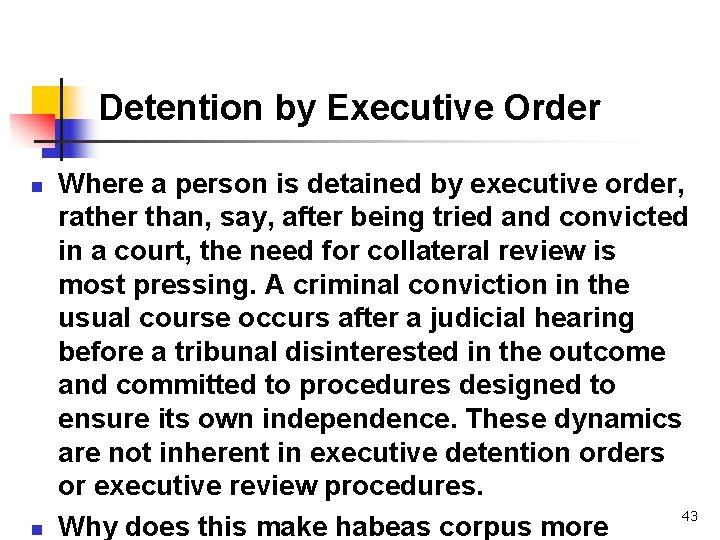 Detention by Executive Order n n Where a person is detained by executive order,