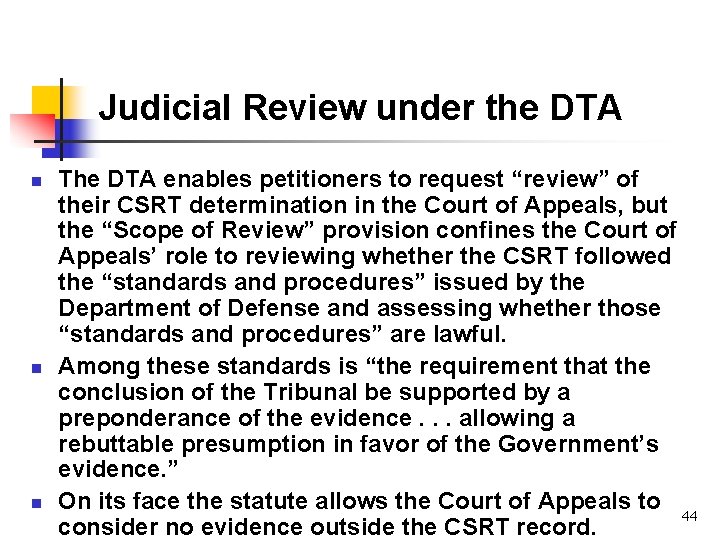 Judicial Review under the DTA n n n The DTA enables petitioners to request