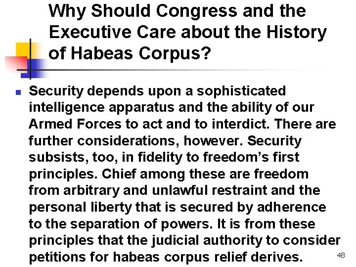 Why Should Congress and the Executive Care about the History of Habeas Corpus? n