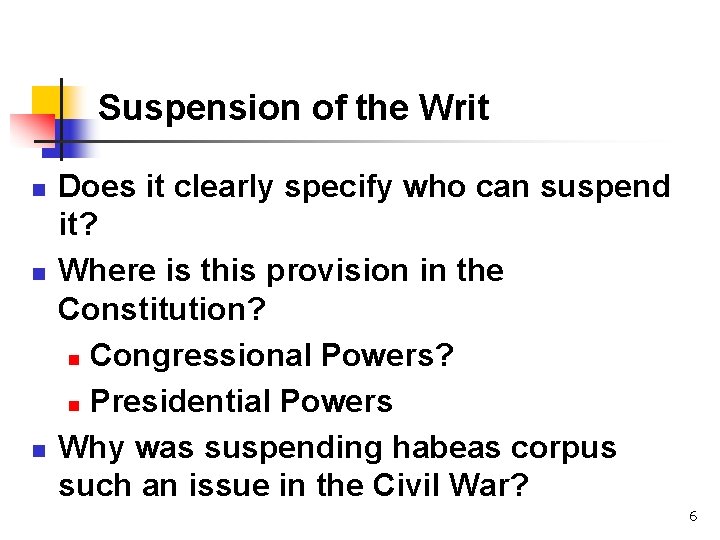 Suspension of the Writ n n n Does it clearly specify who can suspend