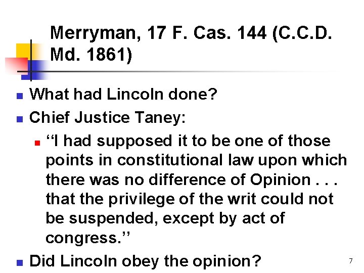 Merryman, 17 F. Cas. 144 (C. C. D. Md. 1861) n n n What