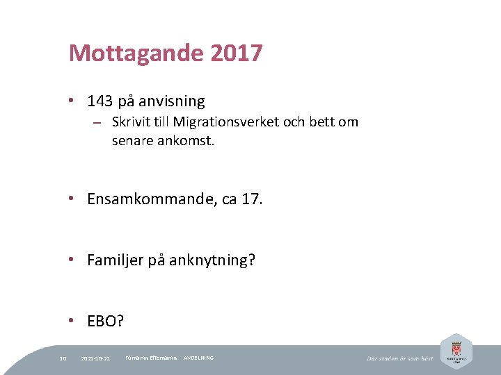 Mottagande 2017 • 143 på anvisning – Skrivit till Migrationsverket och bett om senare