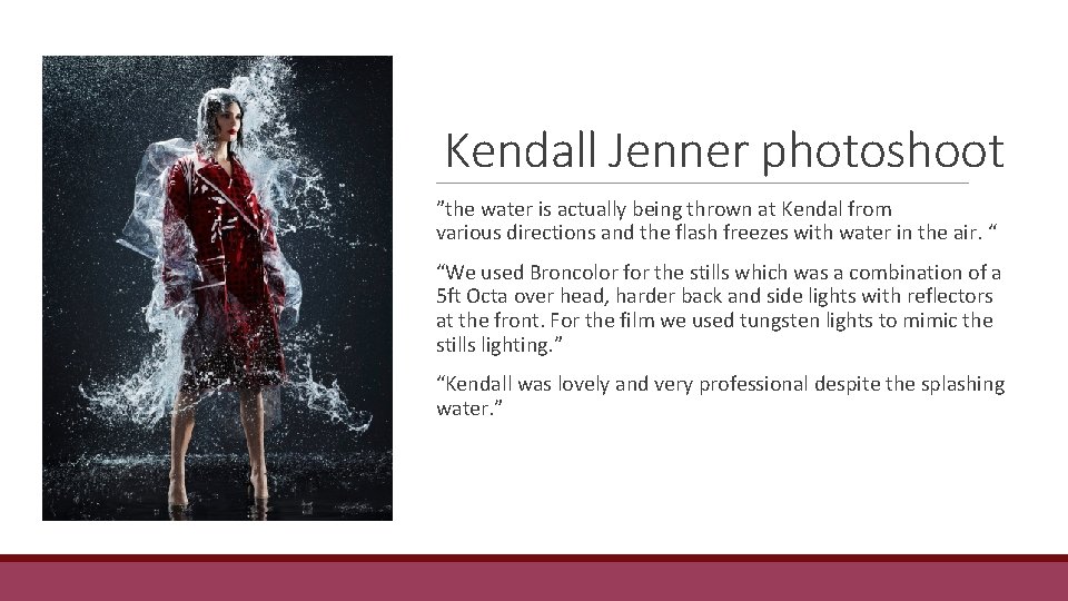 Kendall Jenner photoshoot ”the water is actually being thrown at Kendal from various directions
