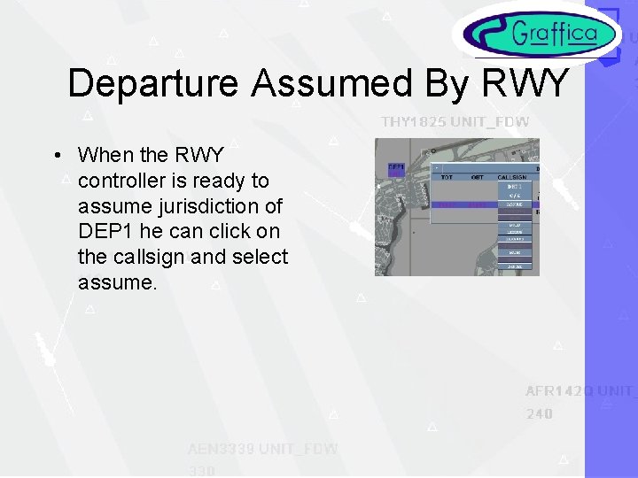 Departure Assumed By RWY • When the RWY controller is ready to assume jurisdiction