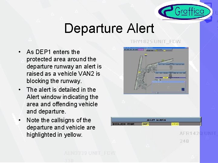 Departure Alert • As DEP 1 enters the protected area around the departure runway