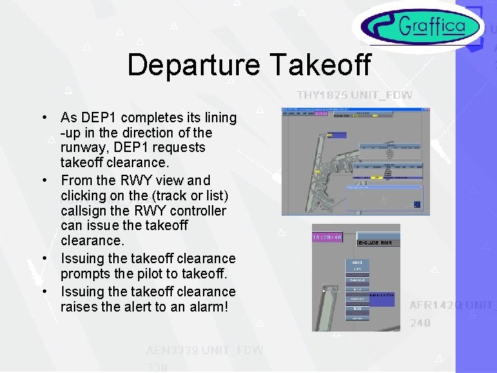 Departure Takeoff • As DEP 1 completes its lining -up in the direction of