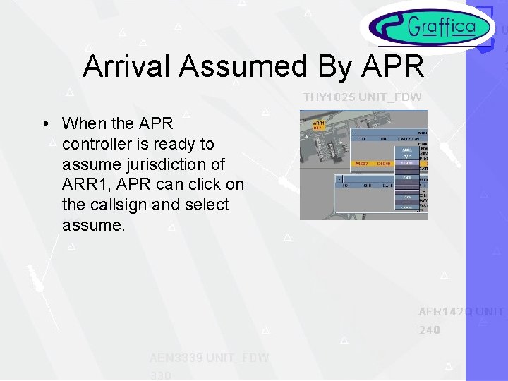 Arrival Assumed By APR • When the APR controller is ready to assume jurisdiction