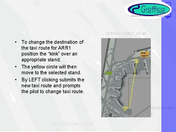  • To change the destination of the taxi route for ARR 1 position