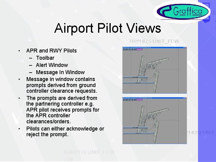 Airport Pilot Views • • APR and RWY Pilots – Toolbar – Alert Window