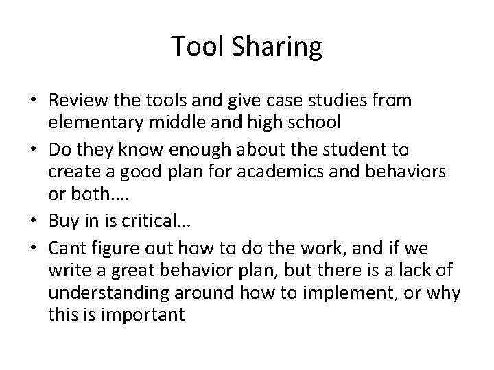 Tool Sharing • Review the tools and give case studies from elementary middle and