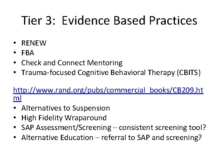 Tier 3: Evidence Based Practices • • RENEW FBA Check and Connect Mentoring Trauma-focused
