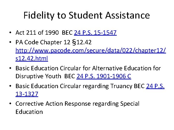 Fidelity to Student Assistance • Act 211 of 1990 BEC 24 P. S. 15