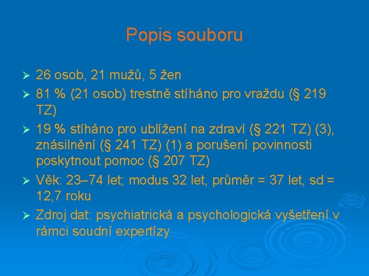 Popis souboru Ø Ø Ø 26 osob, 21 mužů, 5 žen 81 % (21