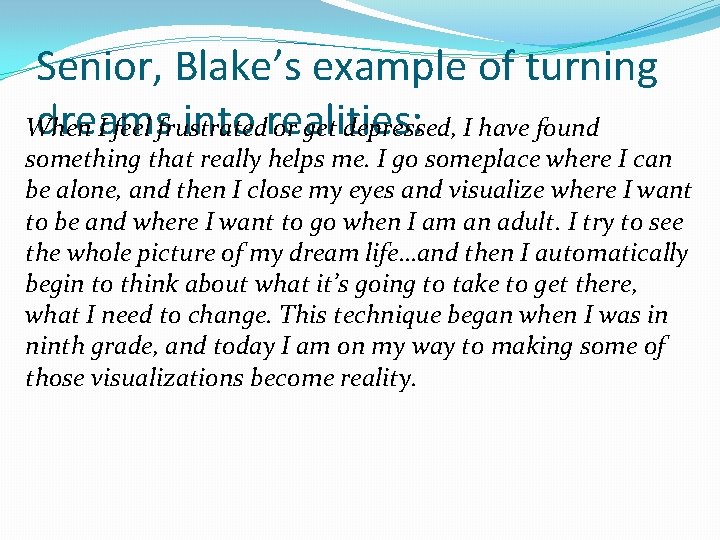 Senior, Blake’s example of turning dreams into realities: When I feel frustrated or get