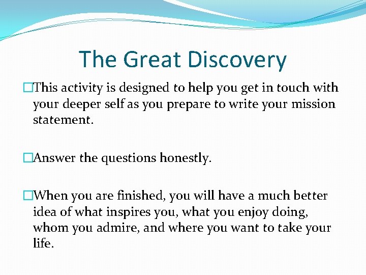 The Great Discovery �This activity is designed to help you get in touch with