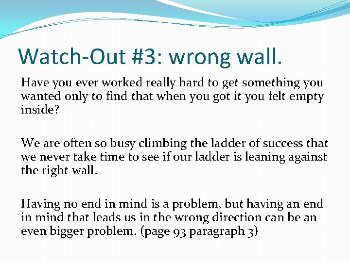 Watch-Out #3: wrong wall. Have you ever worked really hard to get something you