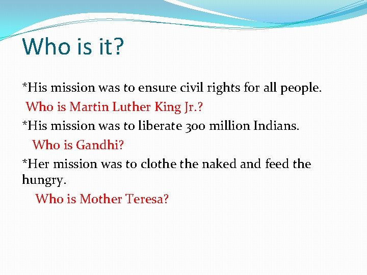 Who is it? *His mission was to ensure civil rights for all people. Who