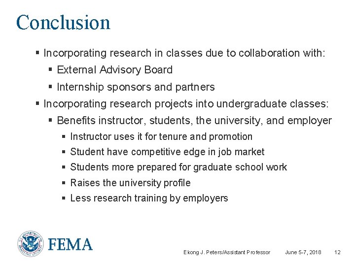 Conclusion § Incorporating research in classes due to collaboration with: § External Advisory Board