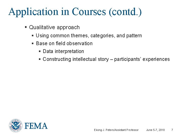 Application in Courses (contd. ) § Qualitative approach § Using common themes, categories, and