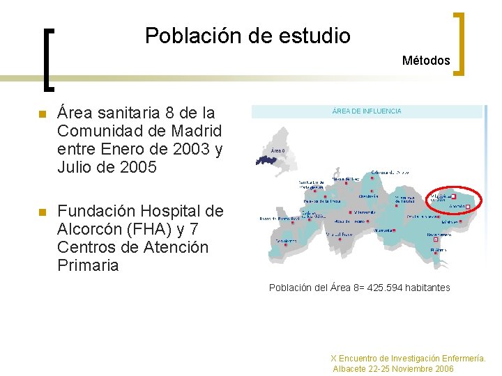 Población de estudio Métodos n Área sanitaria 8 de la Comunidad de Madrid entre